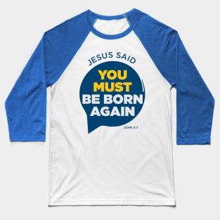 You Must Be Born Again: Jesus Baseball T-Shirt